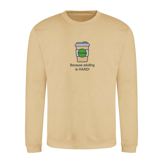 'Coffee because adulting is hard!' Jumper