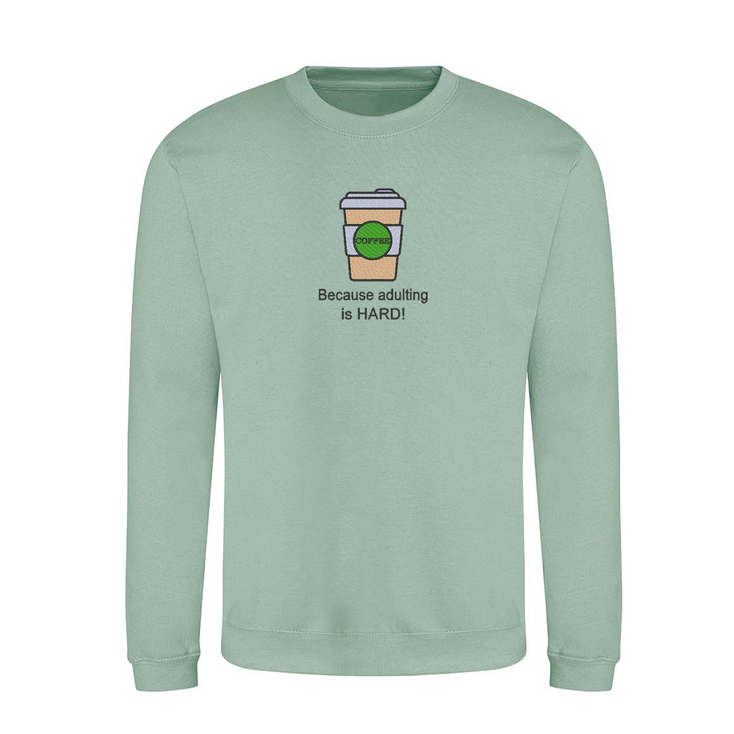 'Coffee because adulting is hard!' Jumper