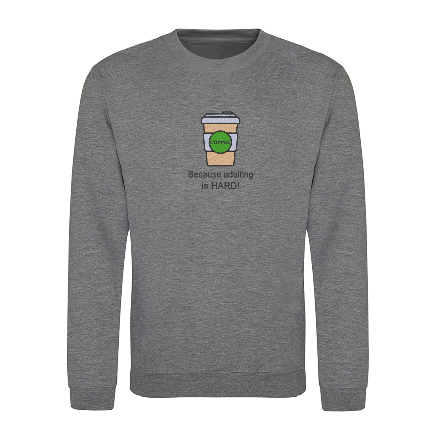 'Coffee because adulting is hard!' Jumper