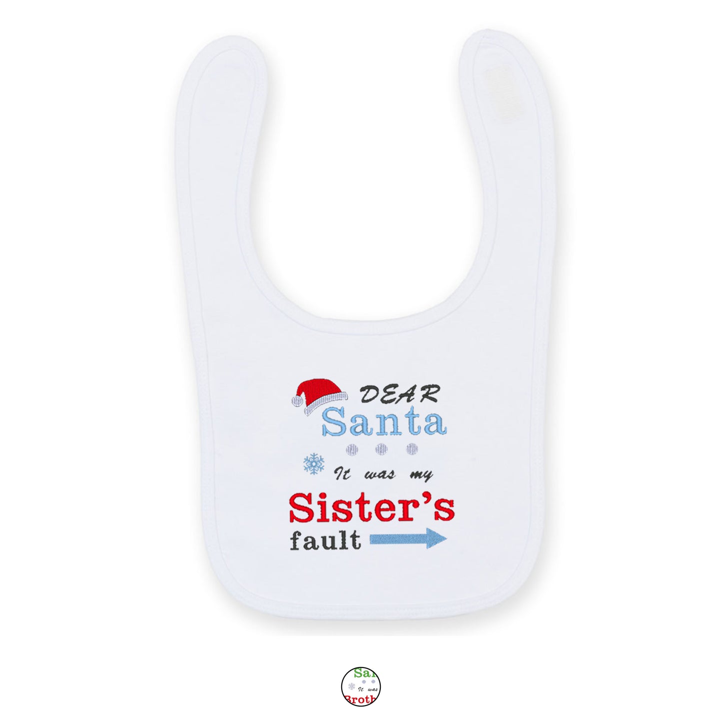 'Dear Santa it was my Brother's/Sister's fault' Baby Bib