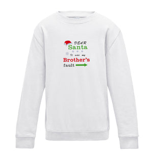 'Dear Santa it was my Brother's/Sister's fault' Kids Jumper