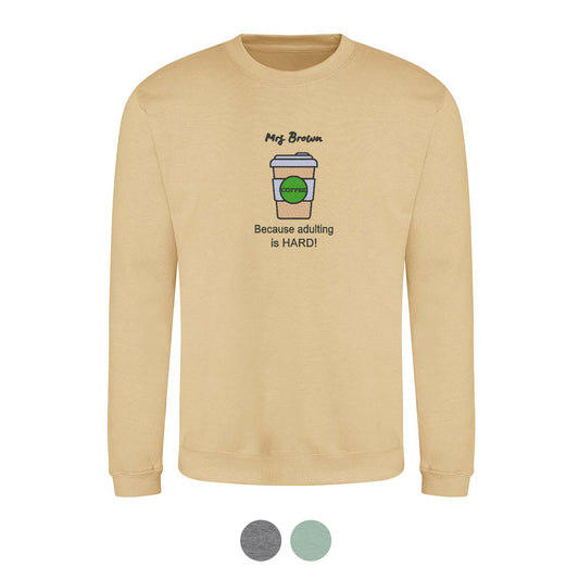 'Coffee because adulting is hard!' Jumper